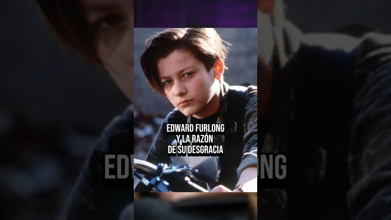 🥺La razón por la que Edward Furlong trunco su carrera 😱 