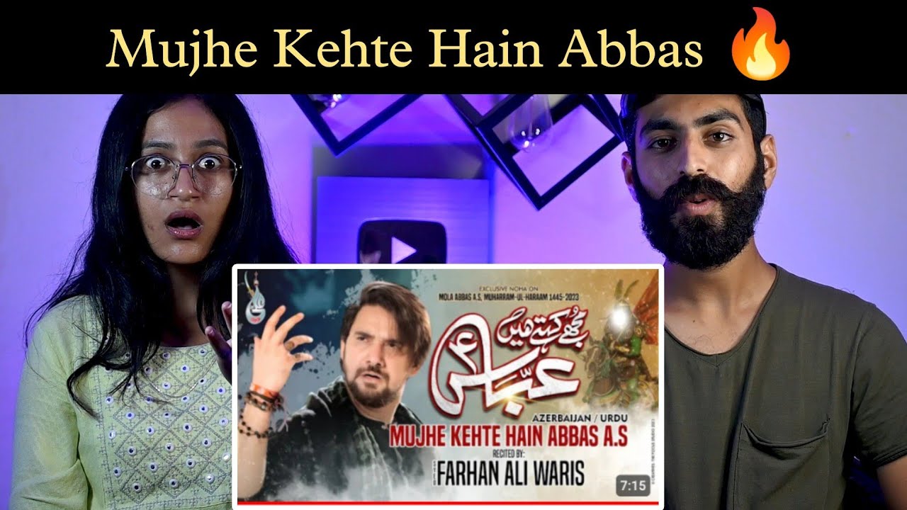 Indian Reaction : Mujhe Kehte Hain Abbas 🔥| Farhan Ali Waris | Azarbaijani | 2023 / 1445 | Neha Rana