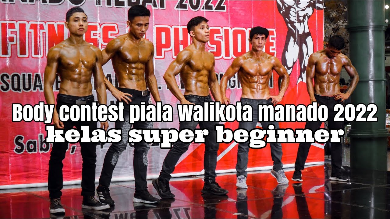 BODY CONTEST PIALA WALIKOTA MANADO 2022, KELAS SUPER BEGINNER