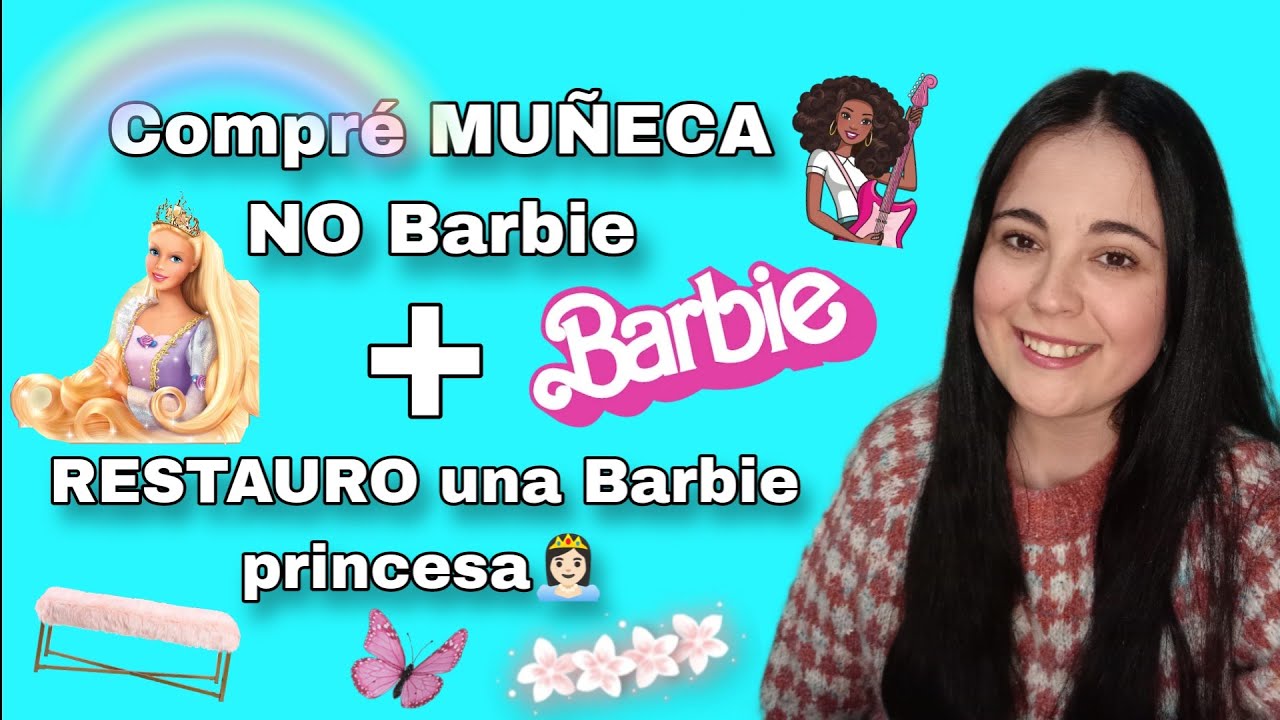 COMPRÉ Muñeca NO Barbie + restauro UNA BARBIE PRINCESA 👸🏻💗
