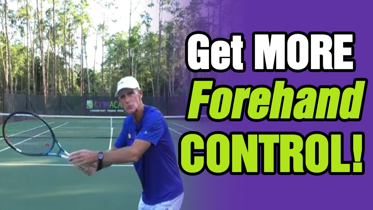 How To Get More Control With Your Forehand