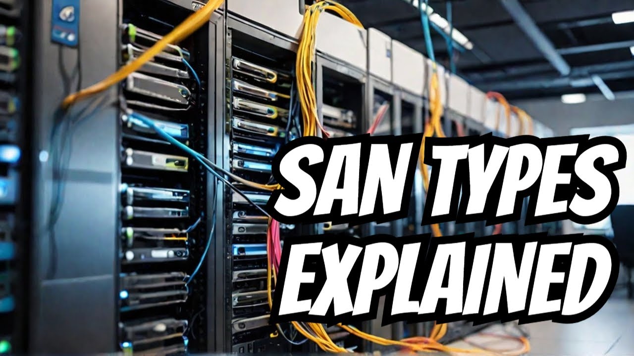 Types of Storage Area Network (SAN) | Virtual SAN, Unified SAN, Converged SAN, HCI SAN