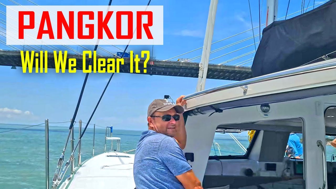 E200 - Will We Clear It? Sailing Under SE Asia’s 2nd Longest Bridge to Pangkor Island