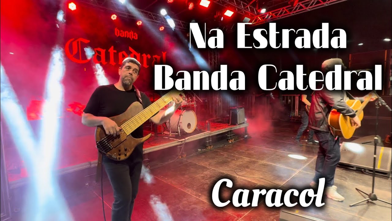 Na Estrada Banda Catedral Caracol 2026…