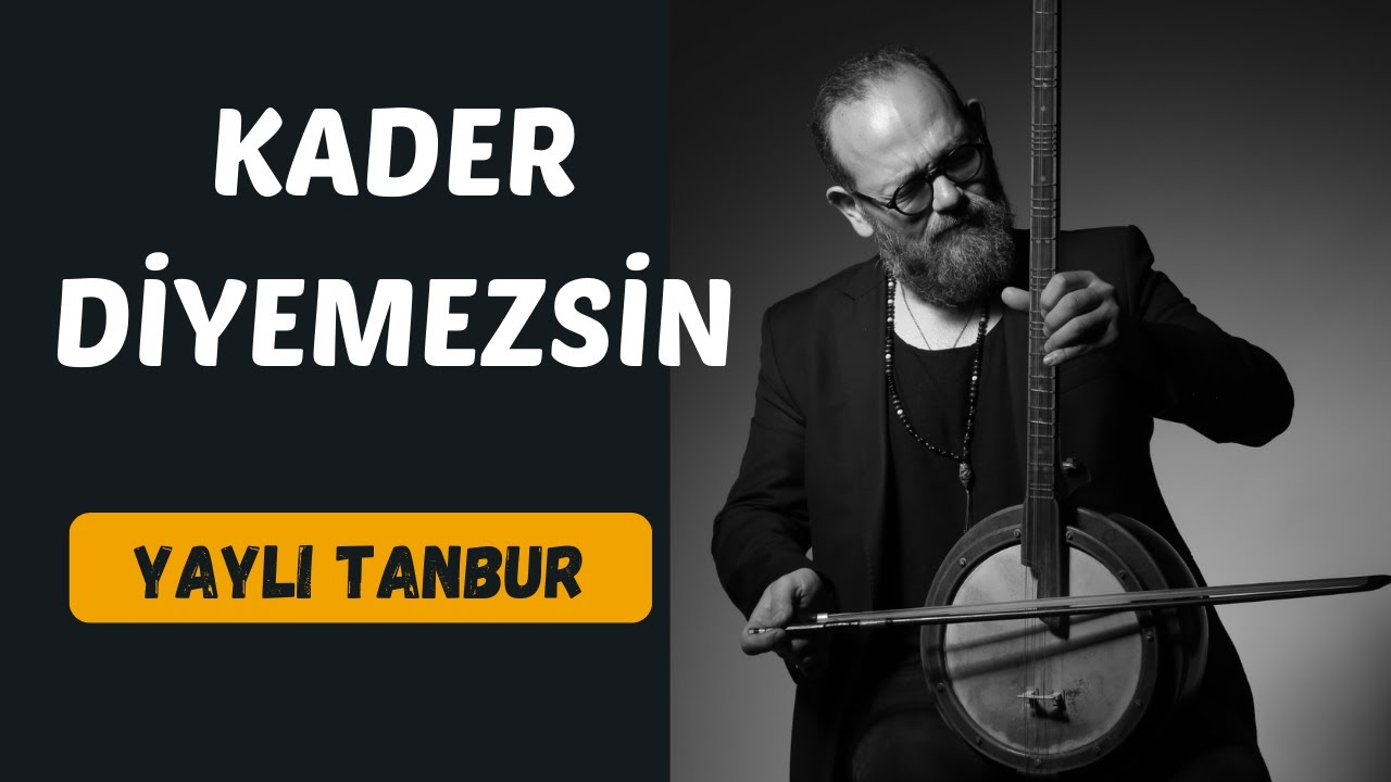 Kader Diyemezsin - Yaylı Tanbur - Ömer Göktepeliler