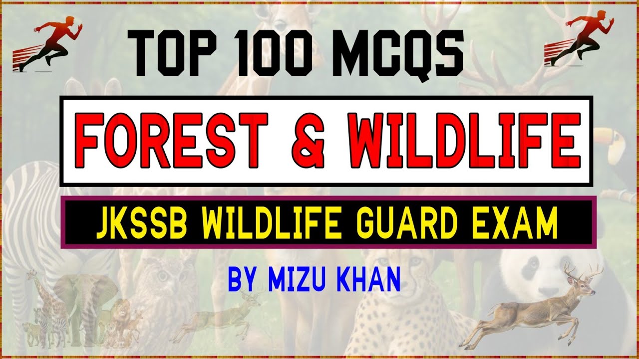 TOP 100 MCQS MARATHON SESSION | FOREST AND WILDLIFE | FOR JKSSB WILDLIFE GUARD EXAM | BY MIZU KHAN. 