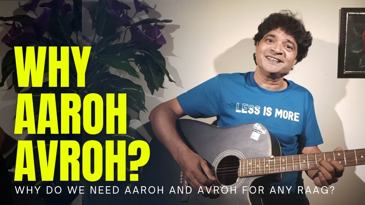 Why do we need to know Aaroh & Avroh for any Raag? | आरोह अवरोह का महत्व | @chitranshisir