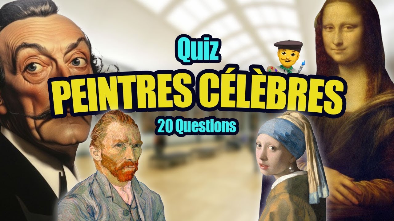 QUIZ : Les PEINTRES et PEINTURES Célèbres - 20 Questions