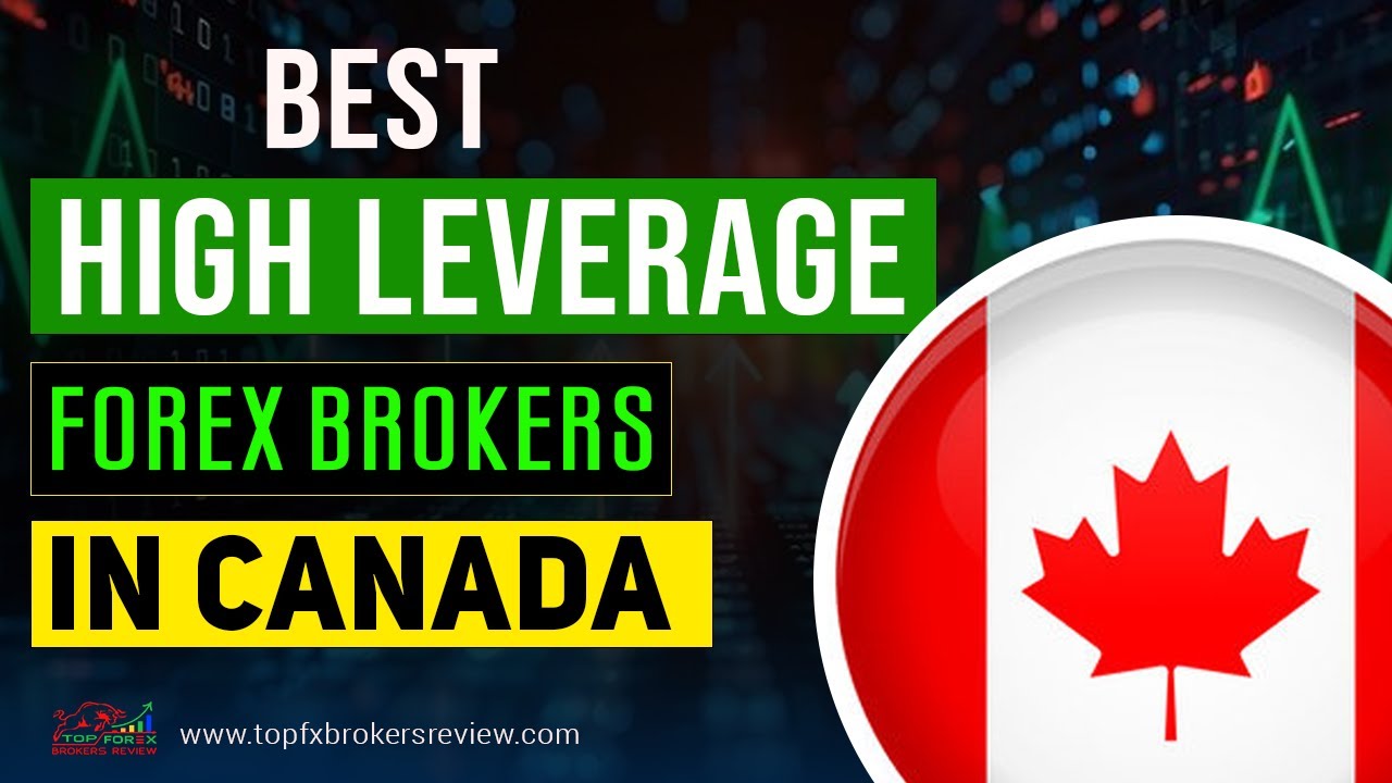 Best High Leverage Forex Brokers in Canada 2025 | High Leverage Forex Brokers List | Canada