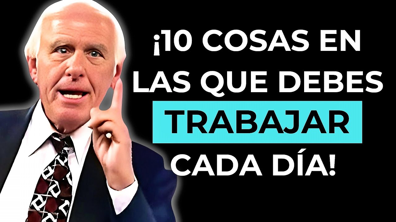 10 cosas en las que debes trabajar cada día | Motivación con Jim Rohn