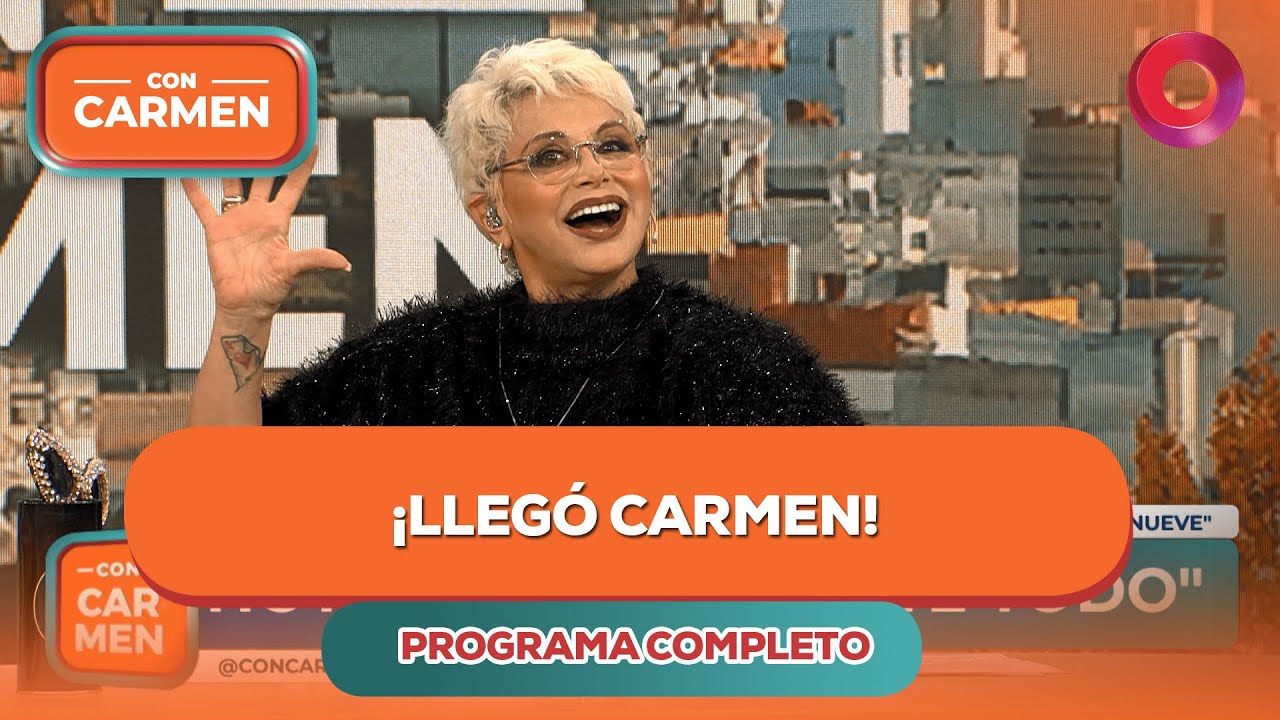 ¡Llegó Carmen! | #ConCarmen Completo - 26/05 - El Nueve