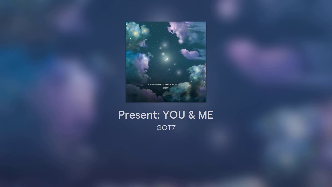 [FULL ALBUM] - GOT7 - Present: YOU & ME