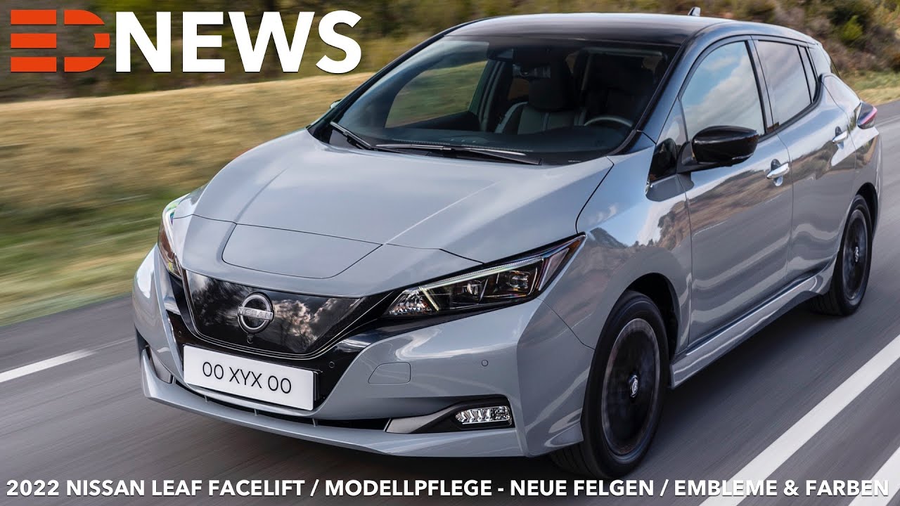 2022 Nissan Leaf Facelift Modellpflege neue Felgen Embleme Farben technische Details Electric Drive