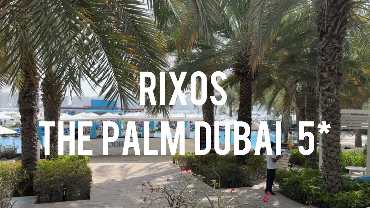 Rixos the palm Dubai 5* - ultra all inclusive resort, full tour in 4k video