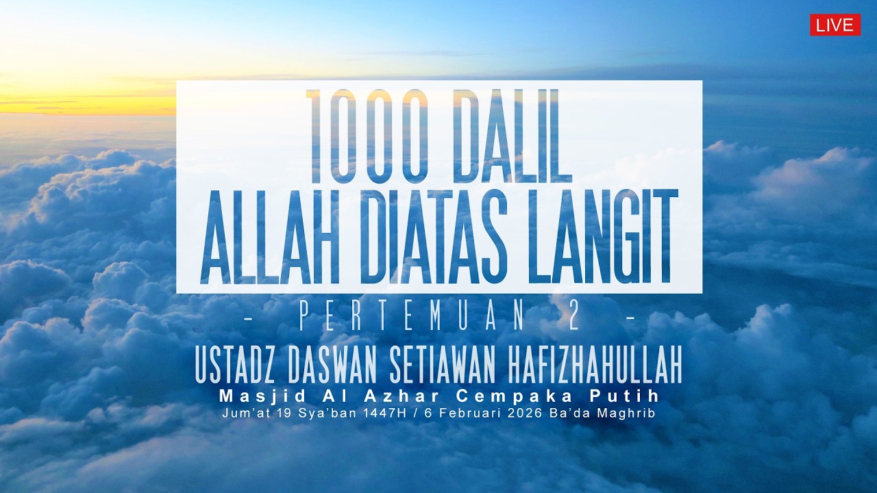 Ustadz Daswan Setiawan - 1000 Dalil Allah Diatas Langit ( Pertemuan 2 )