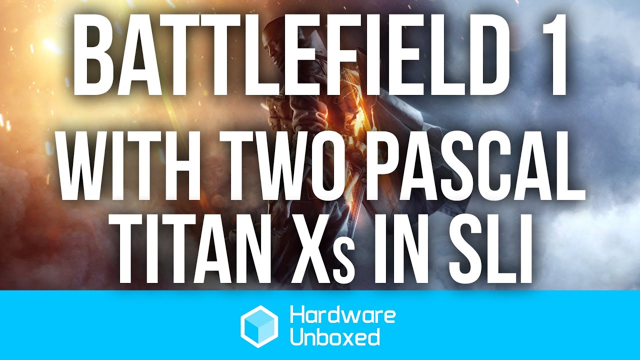 Battlefield 1 [Ultra 4K] Pascal Titan XP SLI Performance
