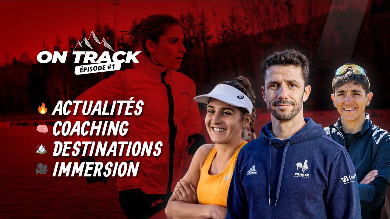 🔥 On Track #1 – Le MEILLEUR du Trail : Coaching, Actus, Destinations & Immersion !