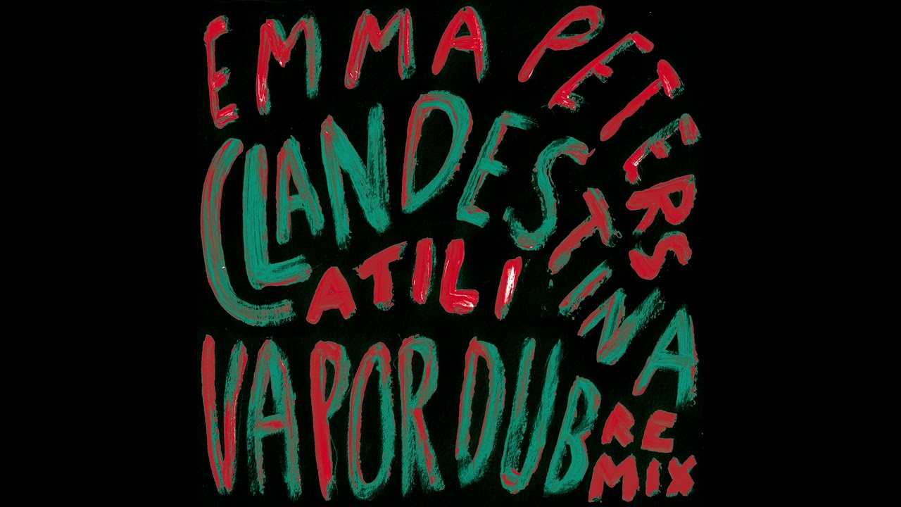 EMMA PETERS - CLANDESTINA (ATILI REMIX) #vapordub