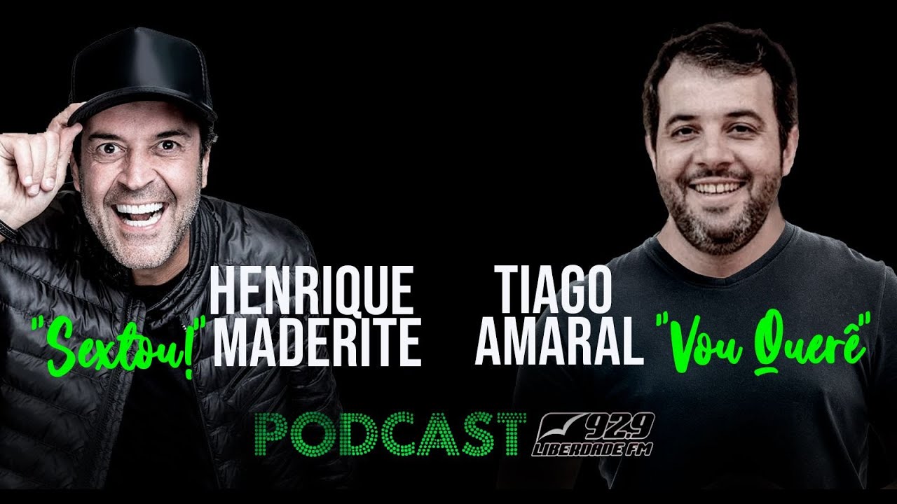 Podcast -  Henrique Maderite e Tiago Amaral #34