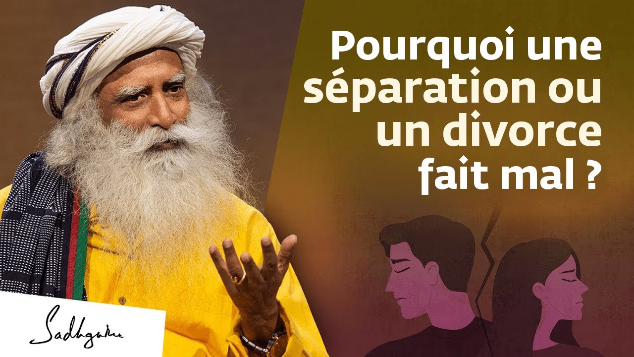 Pourquoi une séparation ou un divorce fait mal ? | Sadhguru