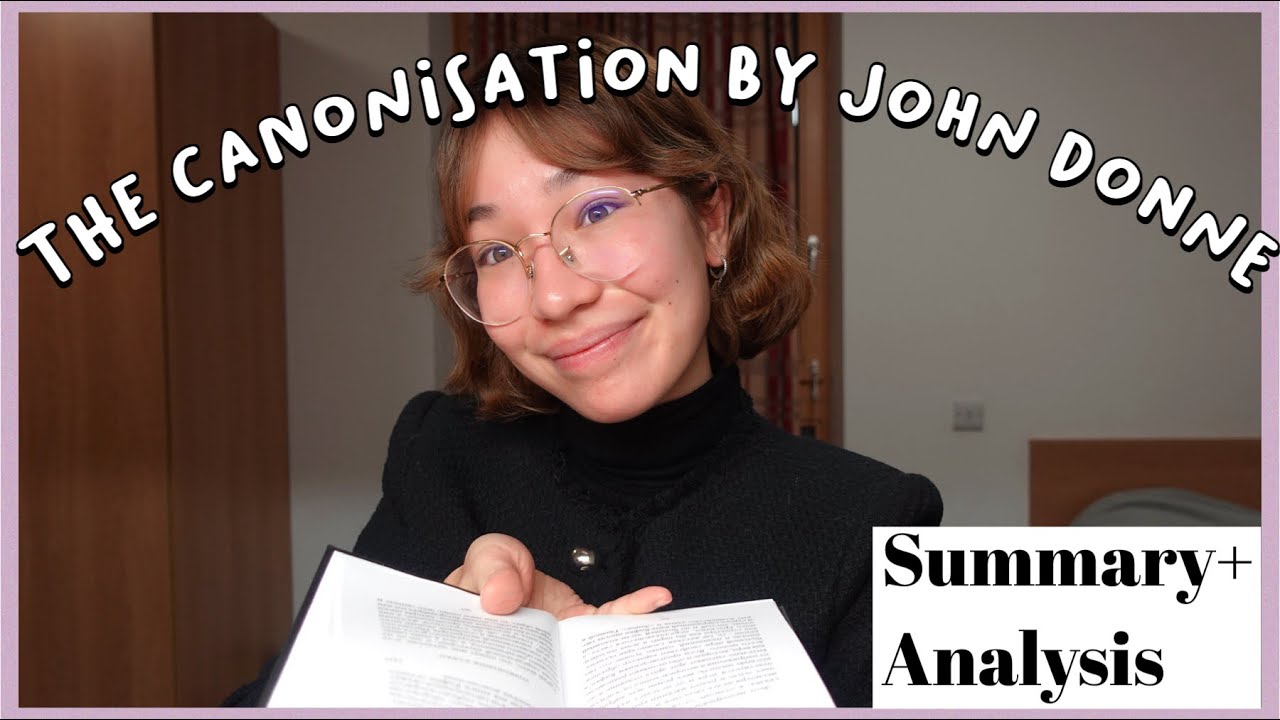 The Canonisation by John Donne. Summary and Line by Line Analysis. Edexcel A Level English Lit