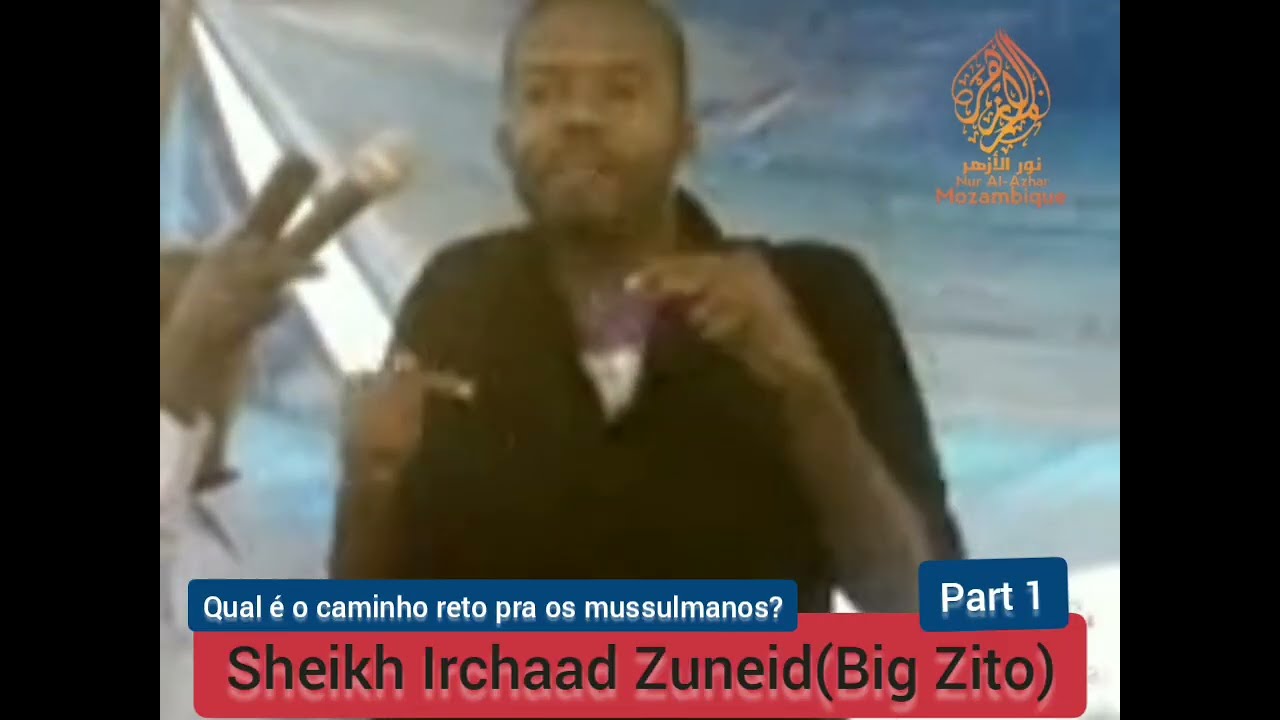 Ustadh Irchaad Zuneid (Big Zito) Qual é o caminho reto para os crentes mussulmanos?