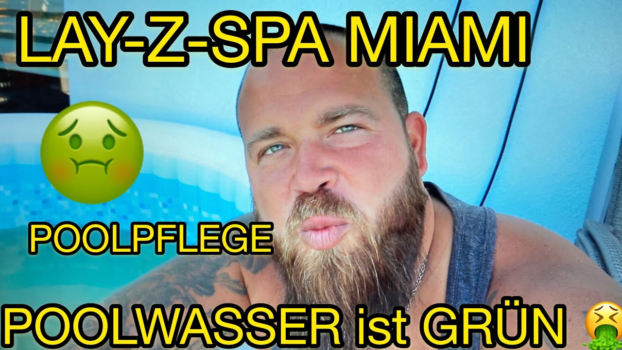 LAY-Z-SPA MIAMI | POOLWASSER ist GRÜN | FAZIT | Neubefüllen des WHIRLPOOLS | Poolpflege