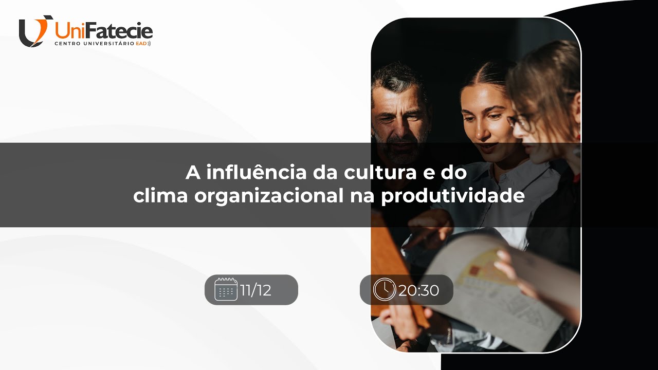 A influência da cultura e do clima organizacional na produtividade