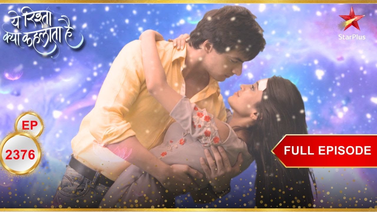 Kartik हर जगह Naira को देखने का सपना देखता है! | Full Ep. 2376 | Yeh Rishta Kya Kehlata Hai