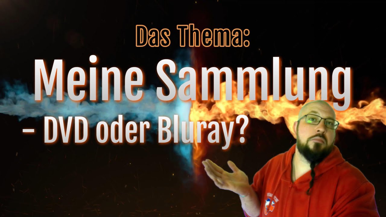 Das Thema: Meine Sammlung - DVD oder Bluray?