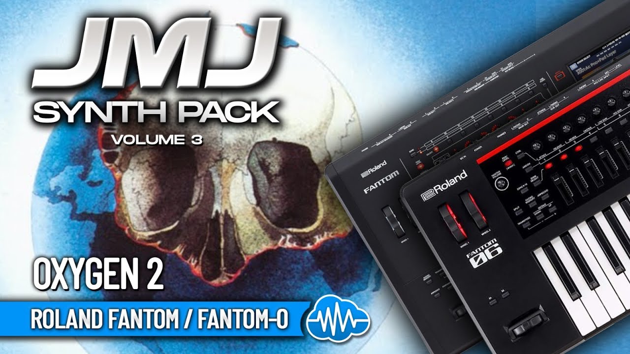 Roland Fantom / -0 ♫ 48 Custom Sounds ► JMJ Synth Pack V3 - Oxygen 2