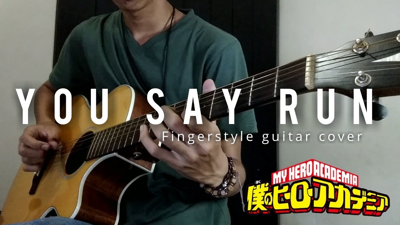 You say run - Fingerstyle guitar cover [Boku no hero season 2 OST]