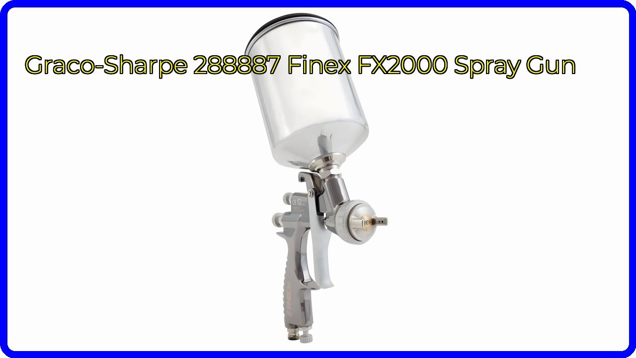REVIEW (2025): Graco-Sharpe 288887 Finex FX2000 Spray Gun. ESSENTIAL details.
