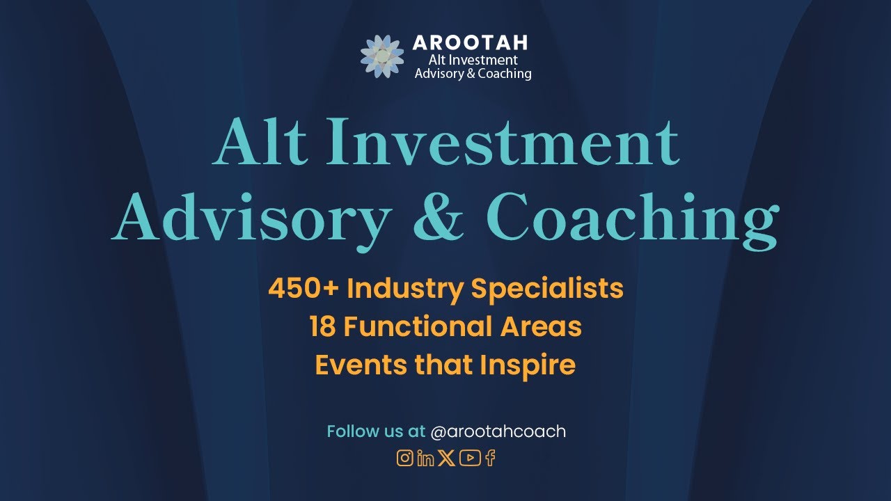 [Extended] Arootah Alt Investment Advisory & Coaching - Events that Inspire