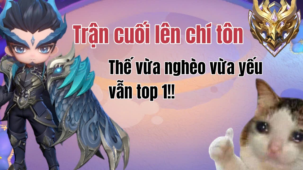 TRẬN CUỐI LÊN CHÍ TÔN CÁCH CHƠI YUZHONG HIỆU QUẢ THẾ VỪA NGHÈO VỪA YẾU VẪN TOP 1 ĐƯỢC !!!!