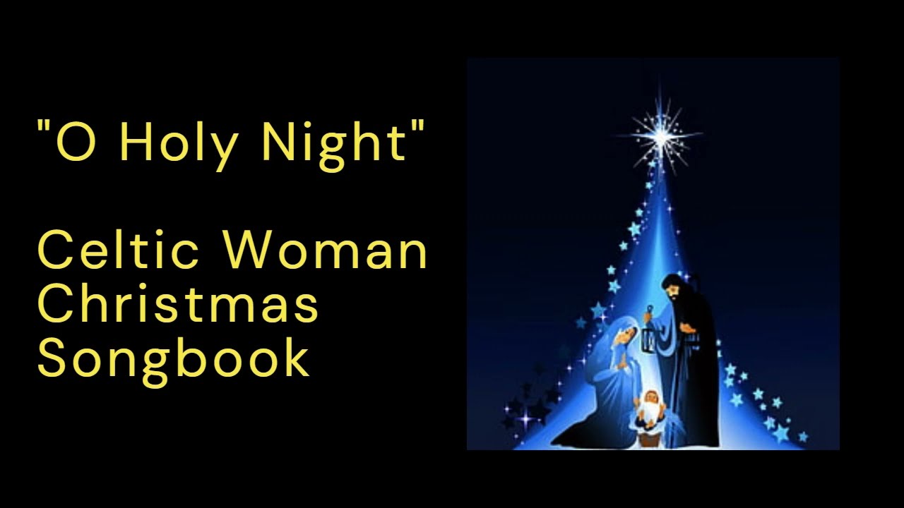 "O Holy Night" Piano Accompaniment Track/Karaoke/Lyrics (Celtic Woman--A Christmas Celebration)