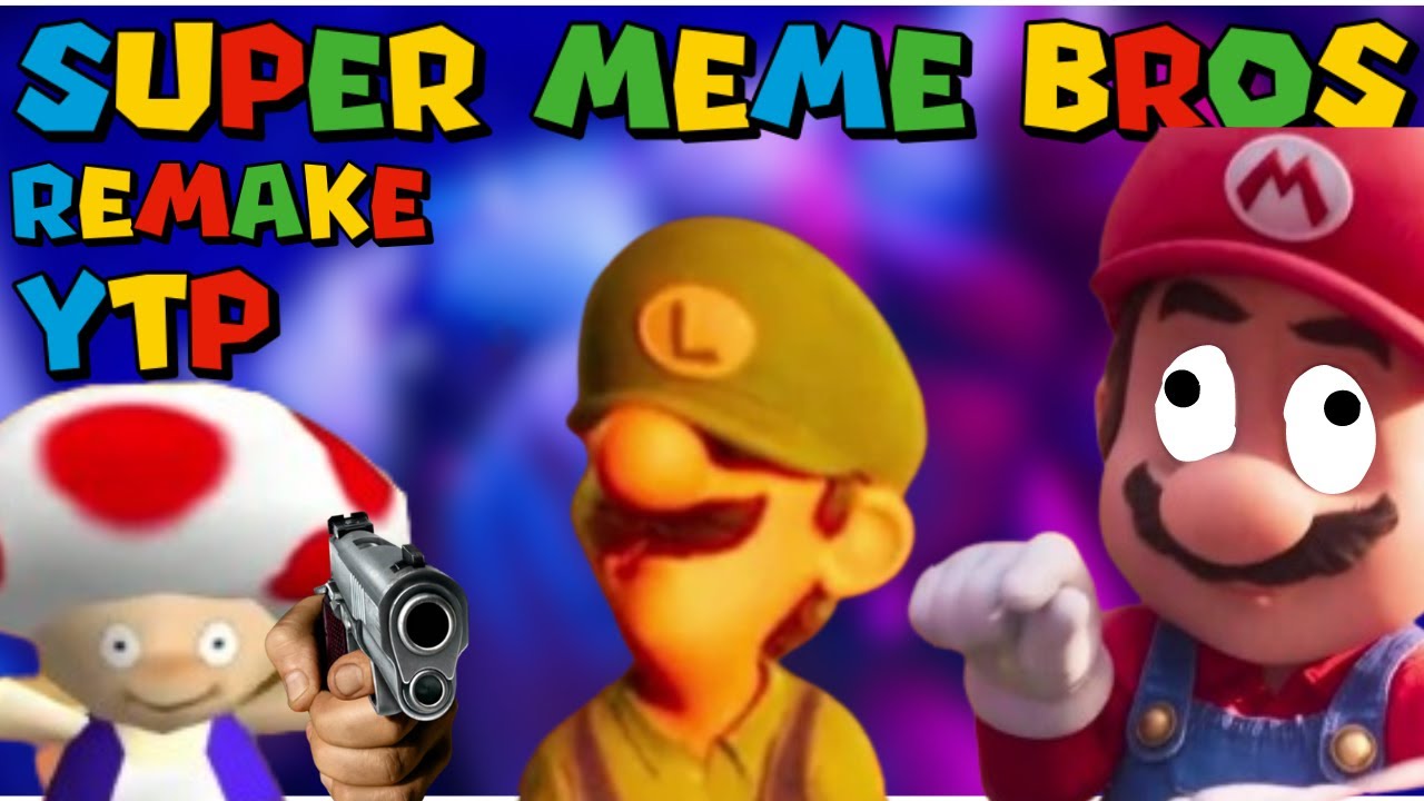 Super Meme Bros Remake (YTP)
