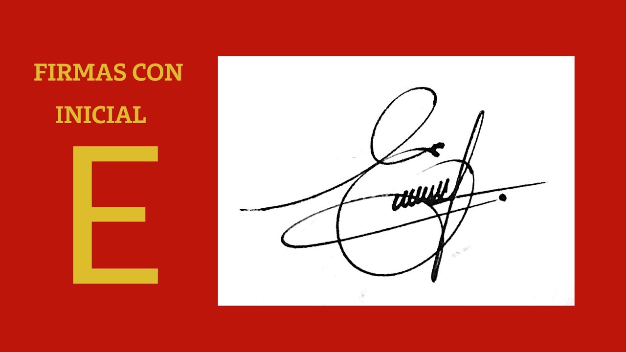💥💡 FIRMAS con E || FIRMAS ELEGANTES  con E || modelos de firmas con e ✍