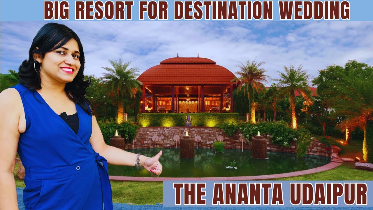 Explore the magnificence of Ananta Udaipur as your Best Reasonable Destination wedding venue
