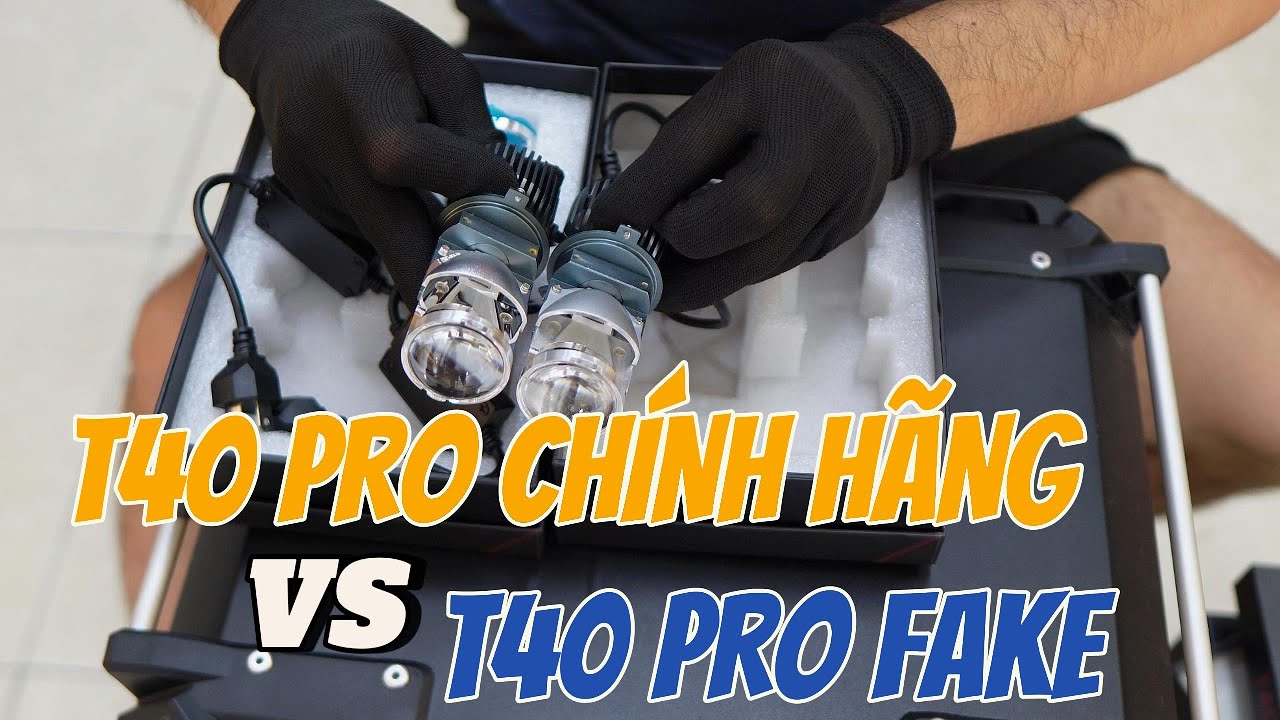 Phân biệt đèn bi cầu mini T40 Pro chính hãng vs T40 Pro fake