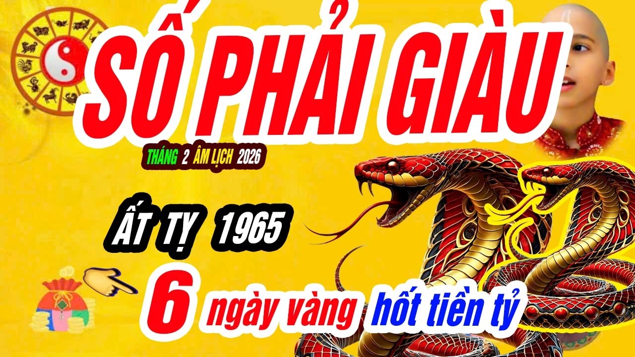 🐍 Huyền Cơ Hé Lộ! ẤT TỴ 1965 lộ rõ 6 ngày vàng duy nhất nổ lộc lớn tháng 2 âm lịch năm bính ngọ