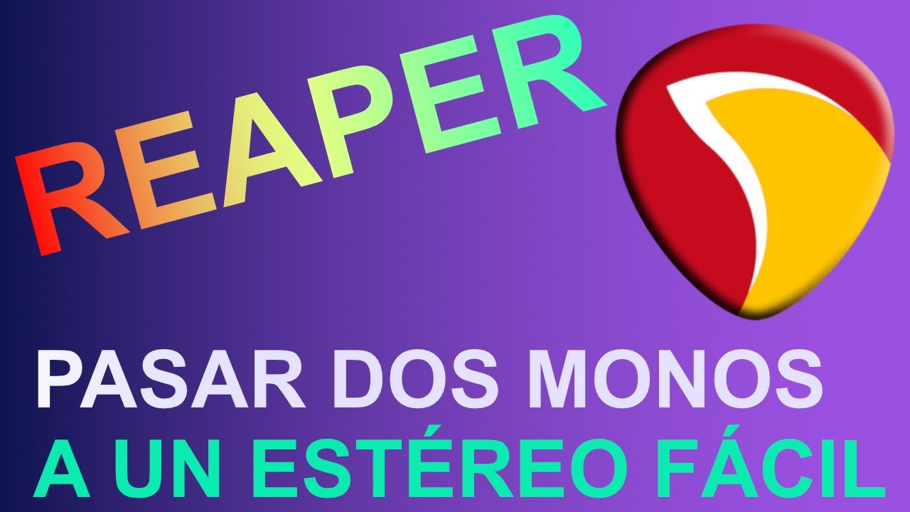 Cómo convertir dos monos en un estéreo FÁCIL 🔴🔵 REAPER con JAVIER ROBLEDO