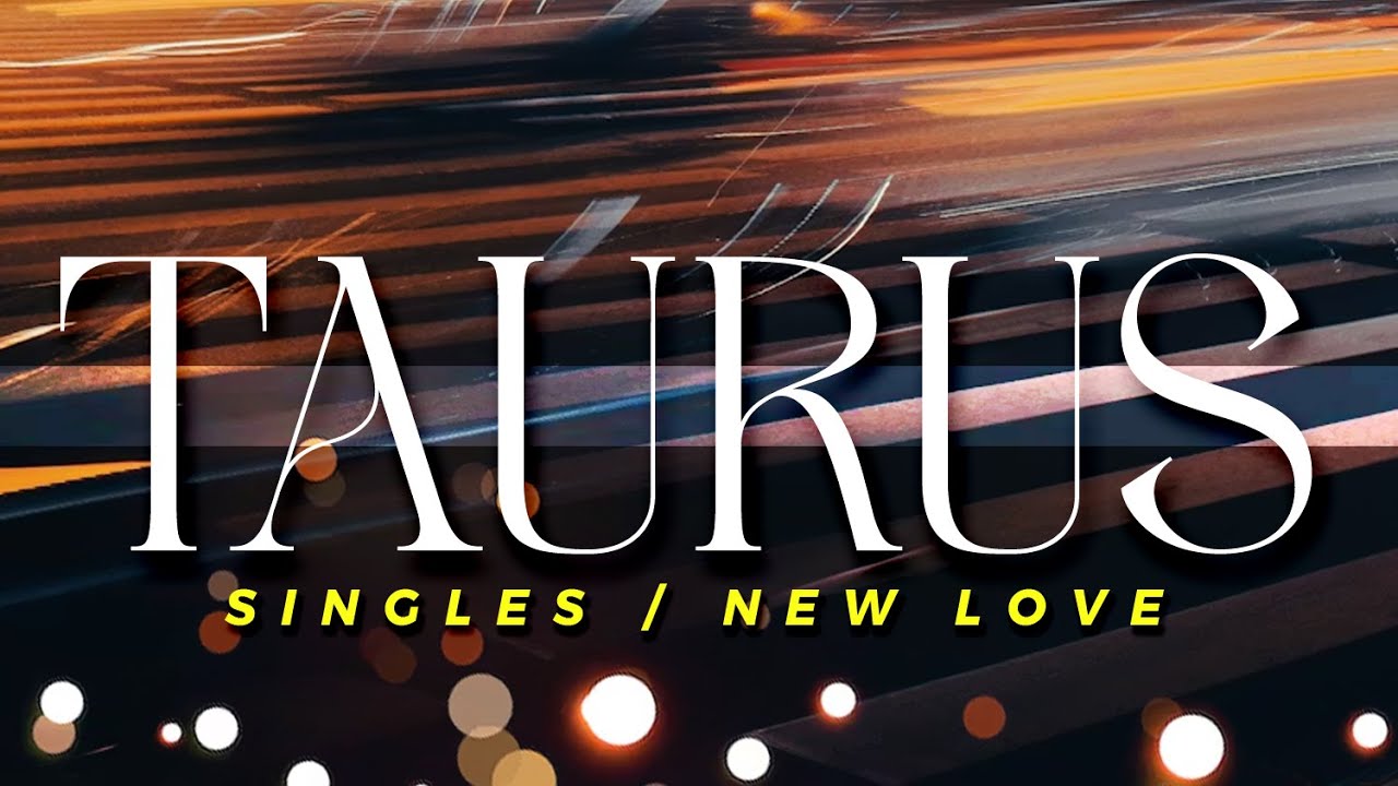 TAURUS Singles - Two People, Past vs. New, You Need To Know This Before You Go Forward | Jan24-30
