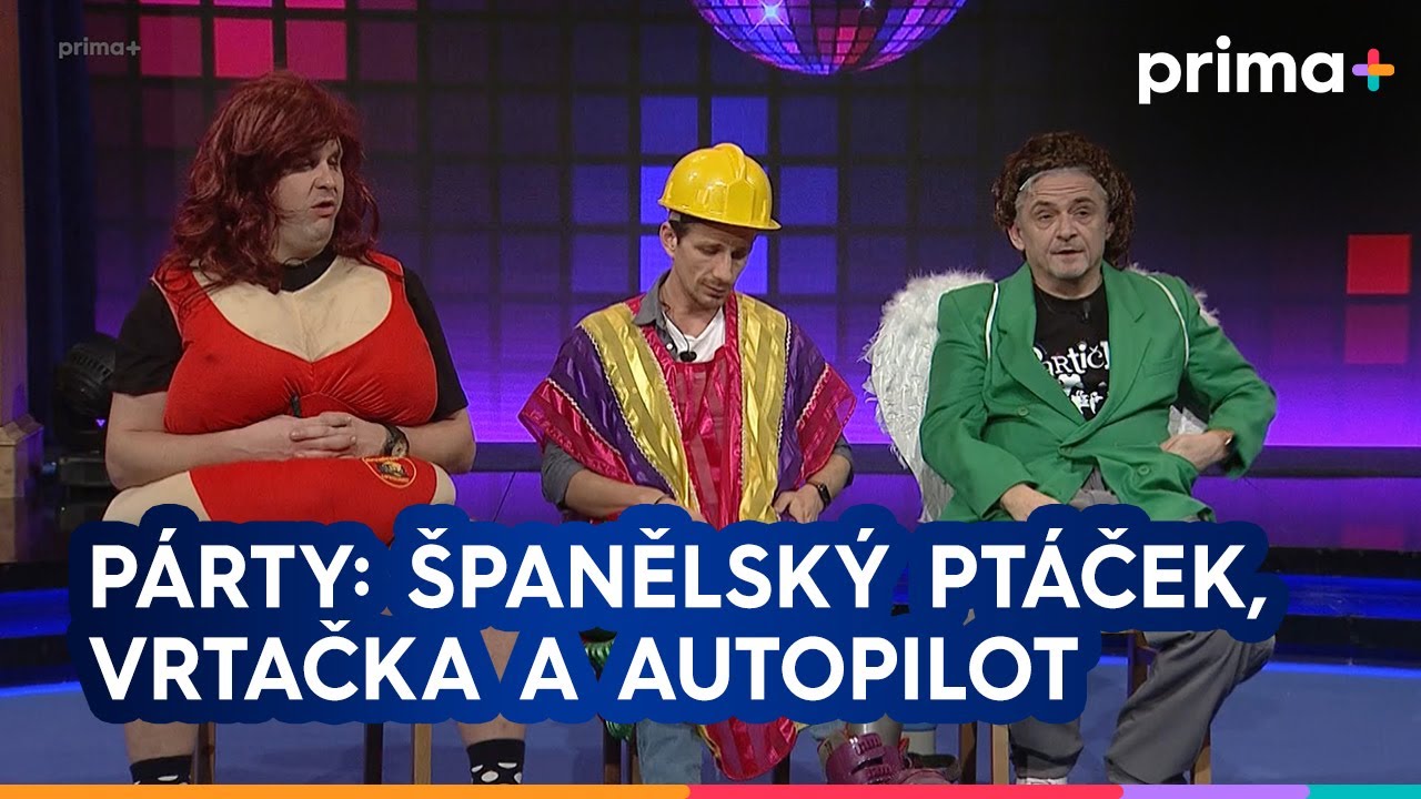 Partička: Párty: Španělský ptáček, vrtačka a autopilot