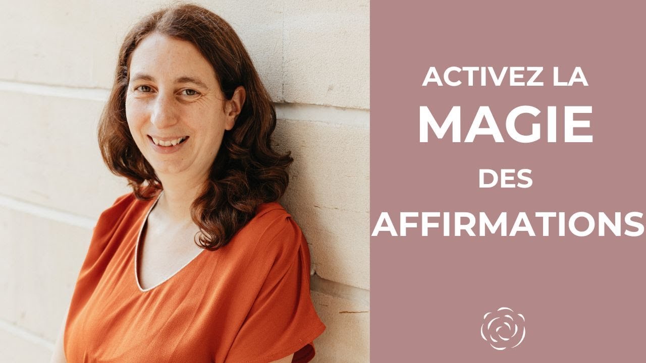 AFFIRMATIONS POSITIVES : 3 clés pour booster leurs effets 🚀