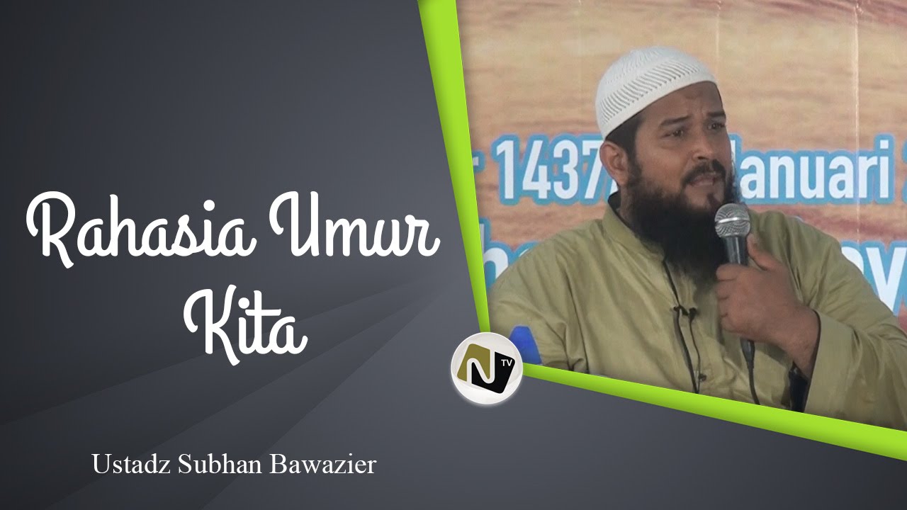 Ustadz M. Subhan Bawazier - Rahasia Umur Kita