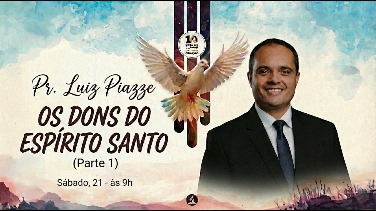O Espírito Santo e o Tempo do Fim  - Pr. Luiz Piazze - 21/02/2026