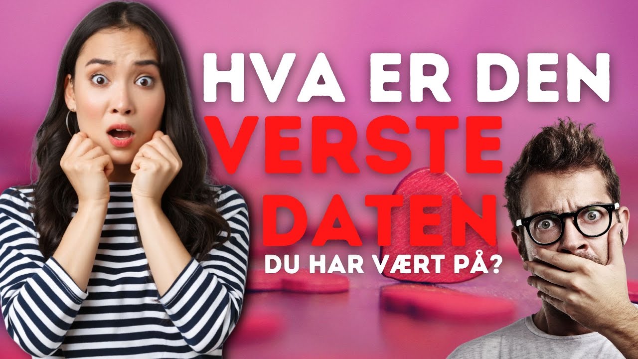 r/Norge: Hva Er Den Verste Daten Du Har V&aelig;rt P&aring;?