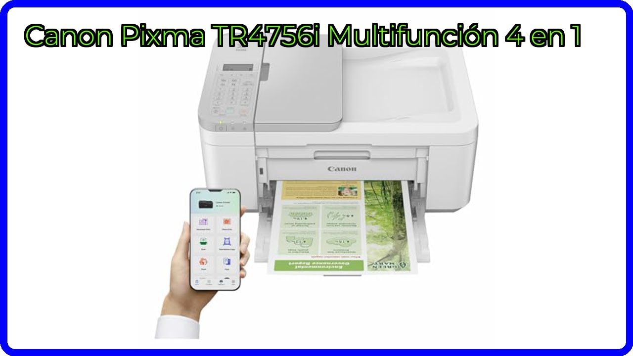 RESEÑA (2025) : Canon Pixma TR4756i Multifunción 4 en 1. DETALLES ESENCIALES