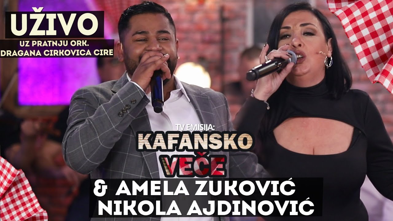 KAFANSKO VECE - NIKOLA AJDINOVIC I AMELA ZUKOVIC |UZIVO| (ORK. DRAGANA CIRKOVIC CIRE) 30.01.2022